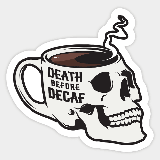 Death Before Decaf Skull Sticker by stayfrostybro